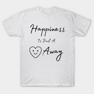 Happiness is just a smile away, Smiley Face T-Shirt